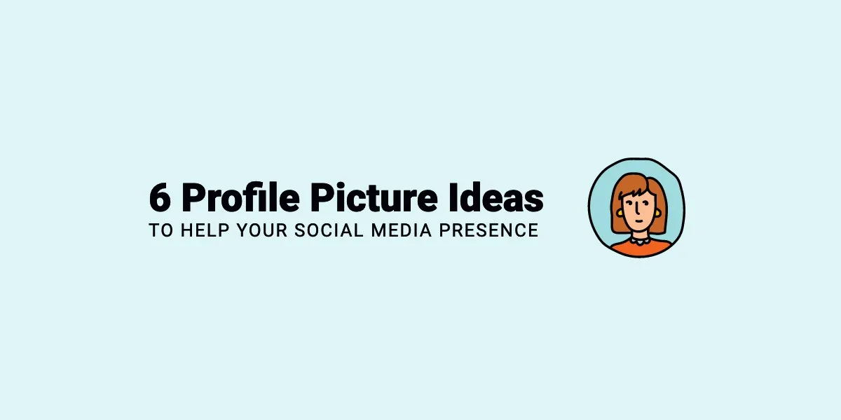 Featured image for 6 Profile Picture Ideas to Help Your Social Media Presence