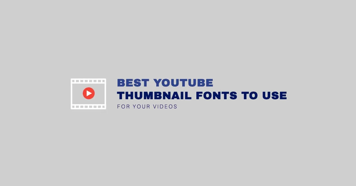 Featured image for The Best YouTube Thumbnail Fonts to Use for Your Videos