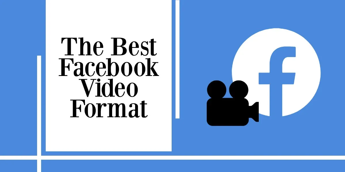 Featured image for The Best Facebook Video Format: What You Need to Know