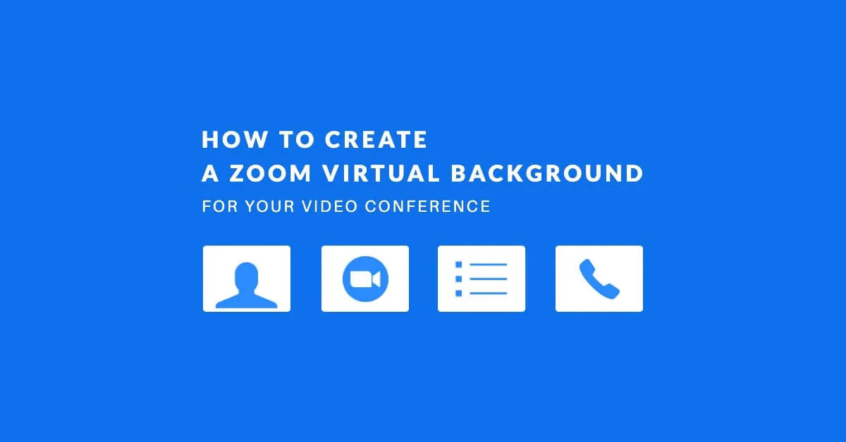 Featured image for How to Create a Zoom Virtual Background for Your Video Calls