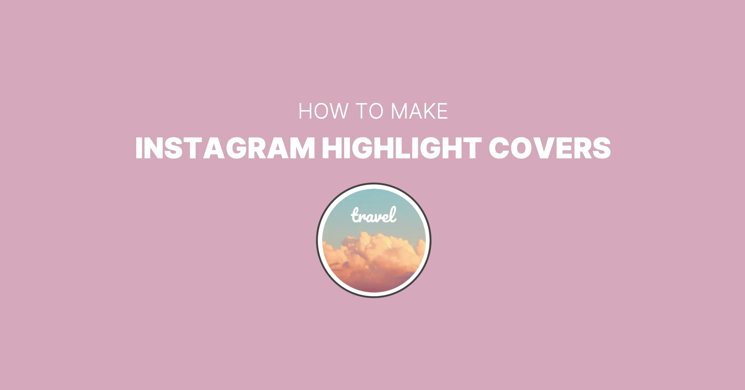 Featured image for How to Make Free Instagram Highlight Covers (2026 Update)