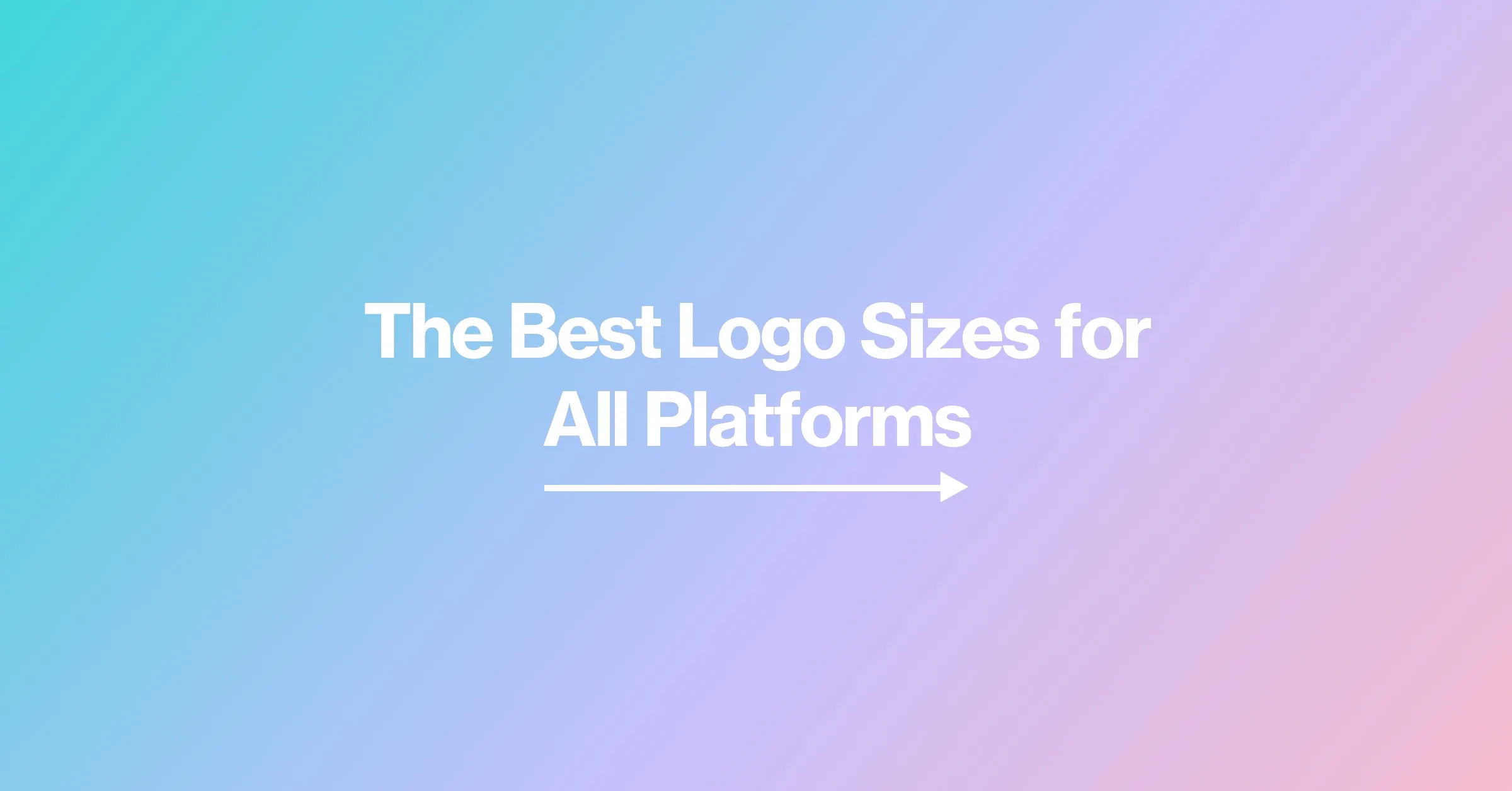Featured image for What Logo Size is Best: The Best Logo Sizes for Different Platforms