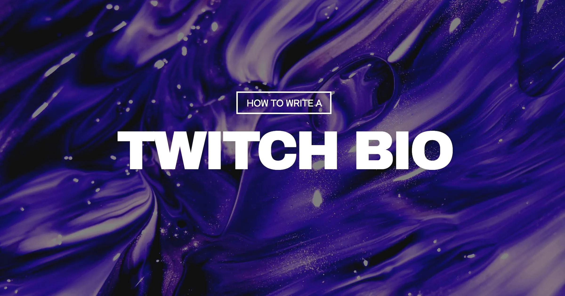 Featured image for How to Write a Twitch Bio for Your Streaming Profile