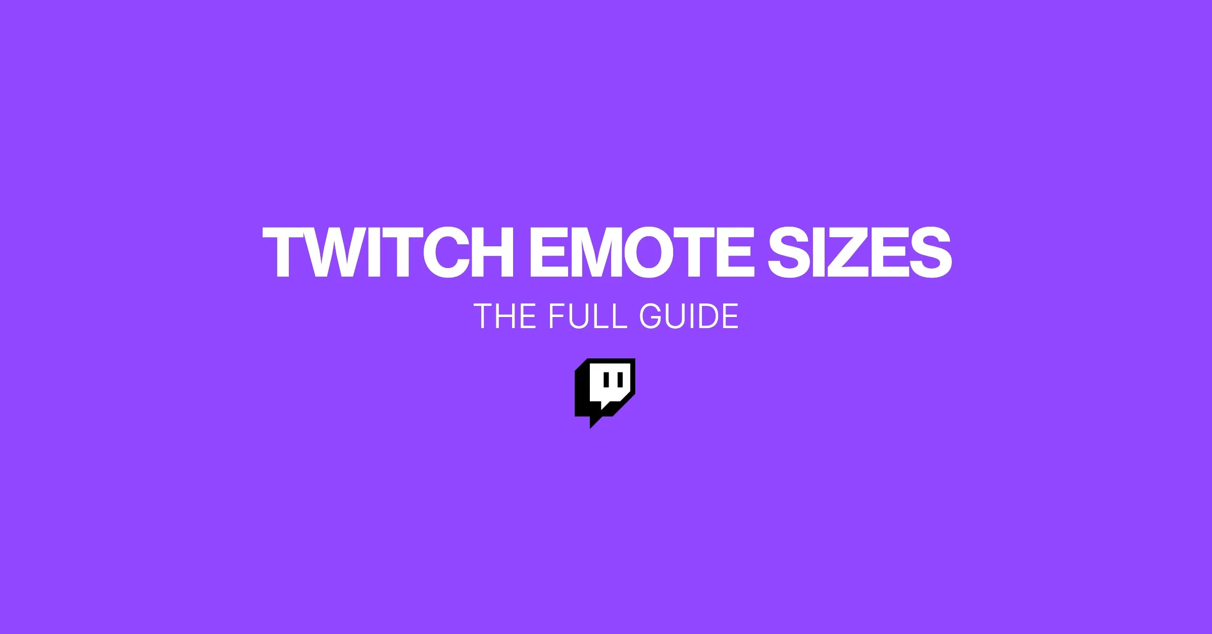 Featured image for The Full Guide on Twitch Emote Sizes & Guidelines