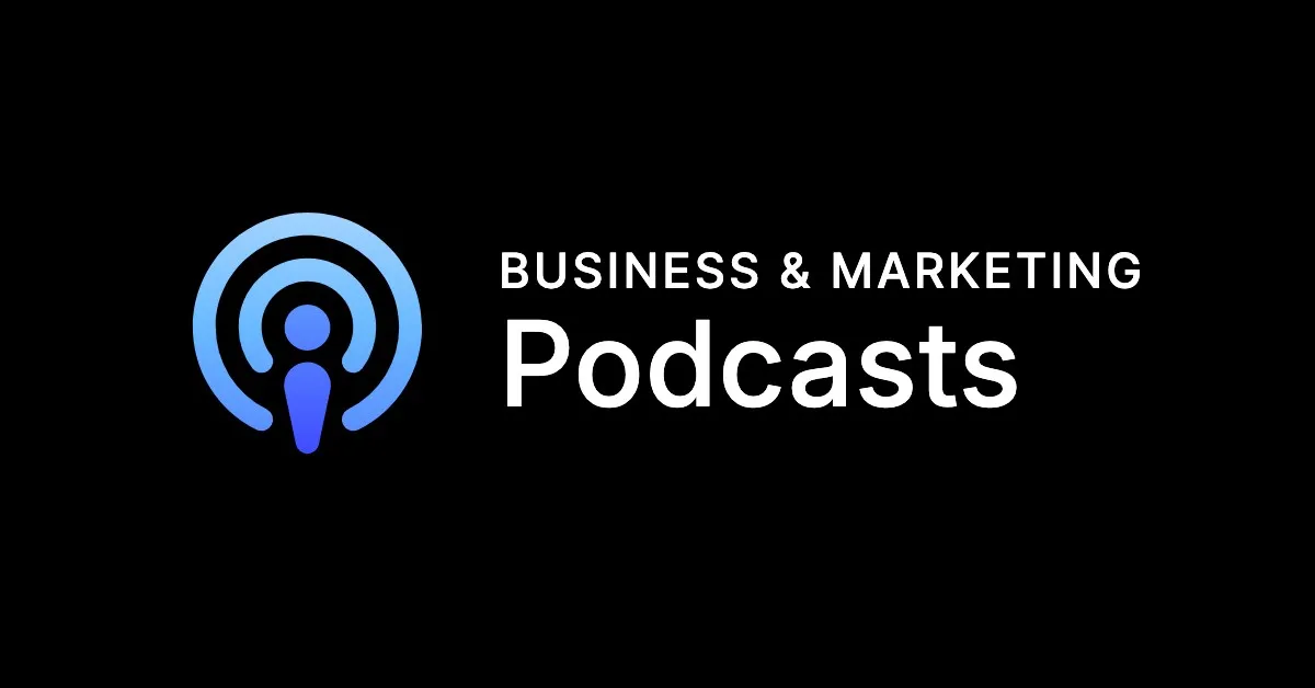 21 Business & Marketing Podcasts to Listen to in 2024
