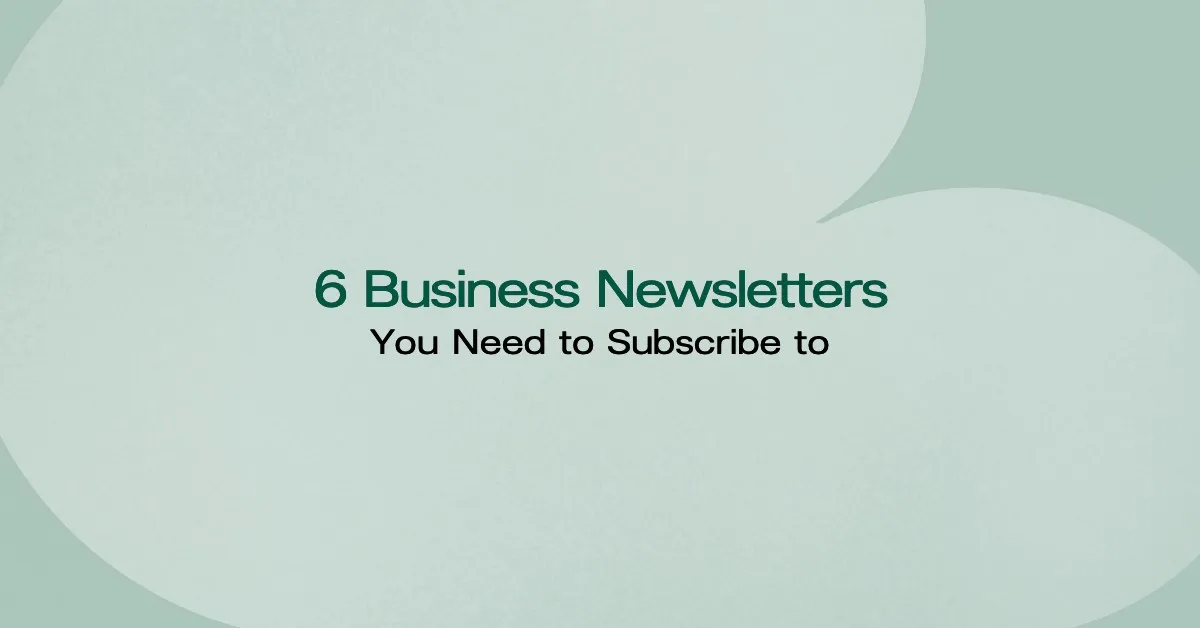 Featured image for 6 Business Newsletters You Need to Subscribe to Right Now