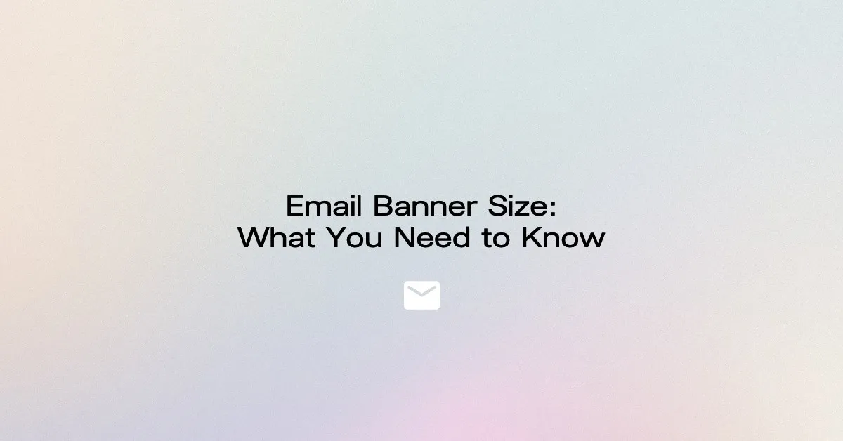 Featured image for Email Banner Size: What You Need to Know