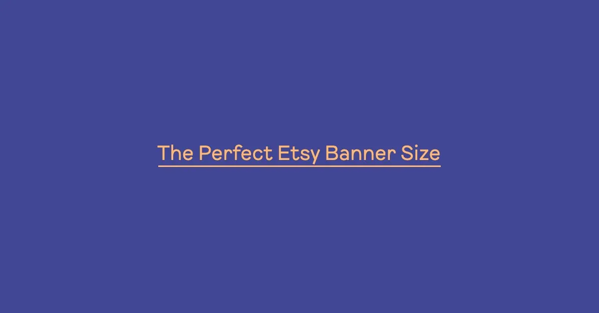 Featured image for The Perfect Etsy Banner Size & Best Practices
