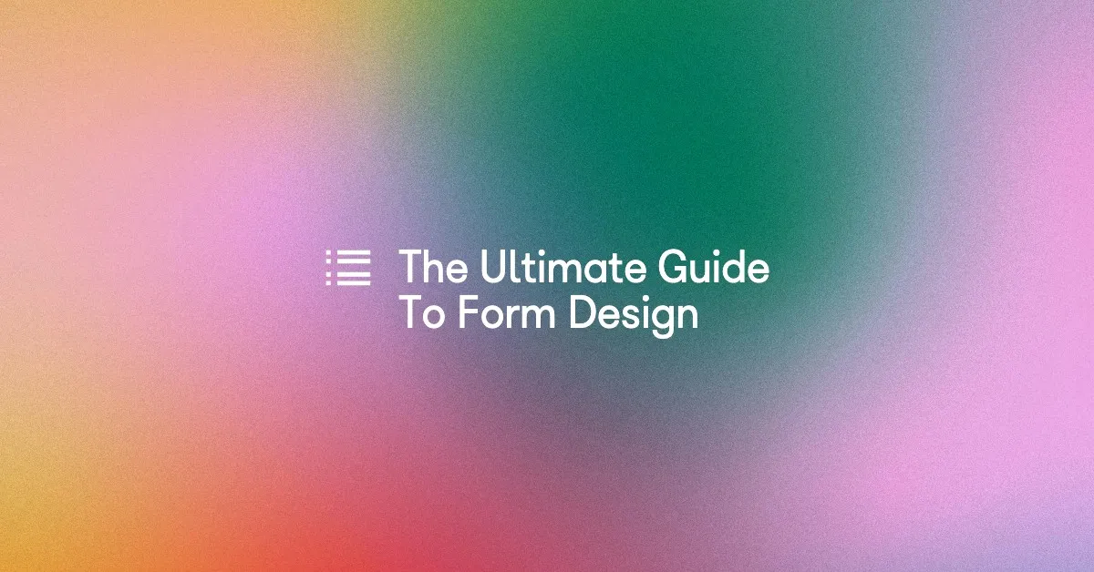 Featured image for The Ultimate Guide To Form Design