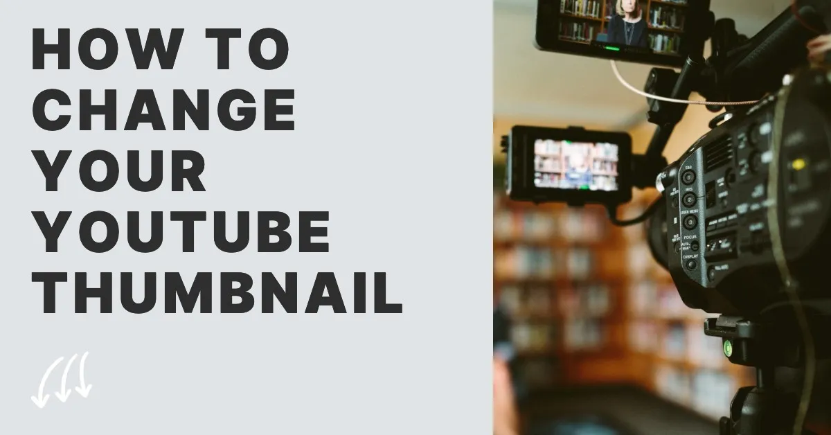 Featured image for How to Change Your YouTube Thumbnail