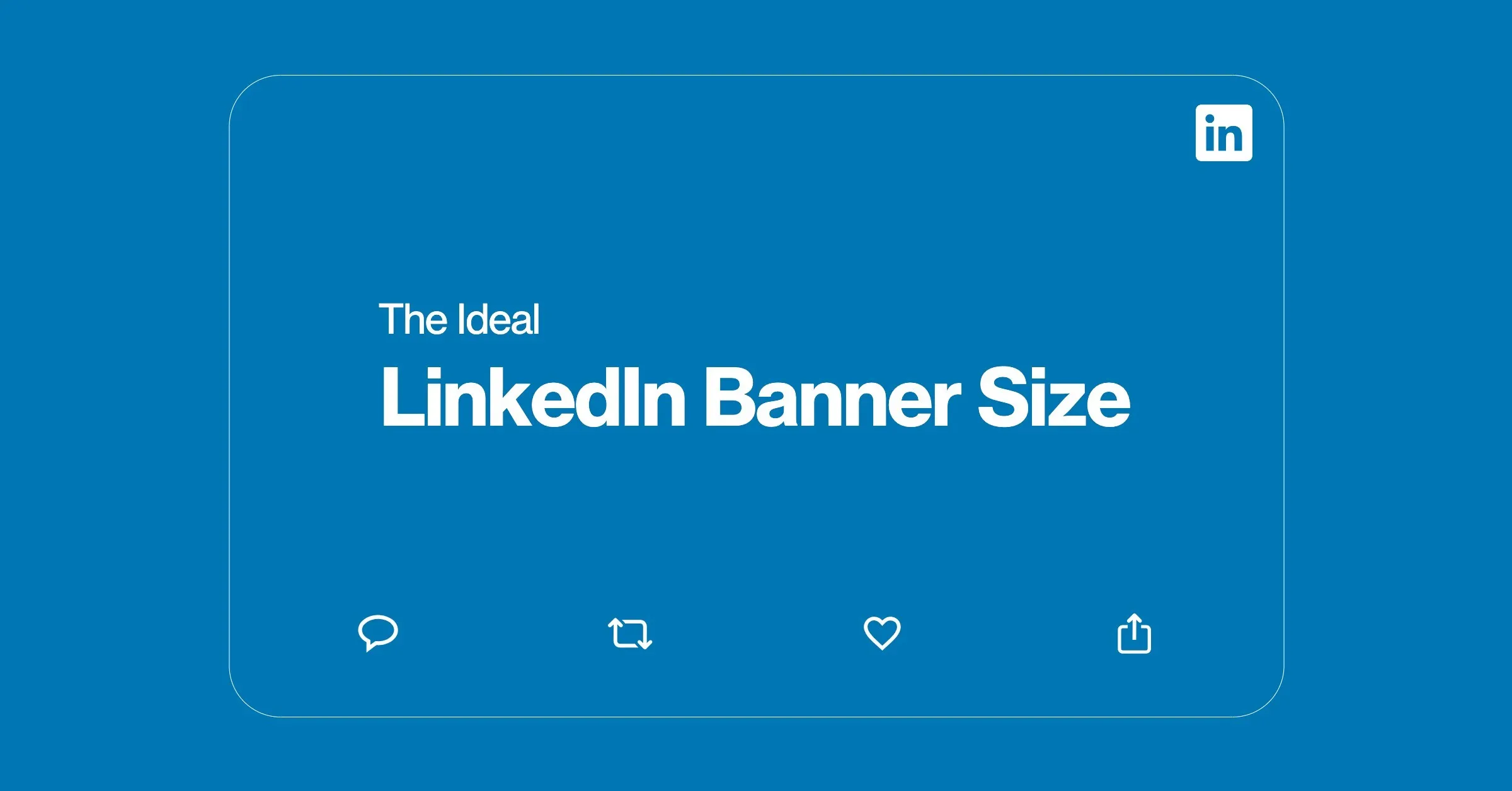 Featured image for The Ideal LinkedIn Banner Size & Best Practices