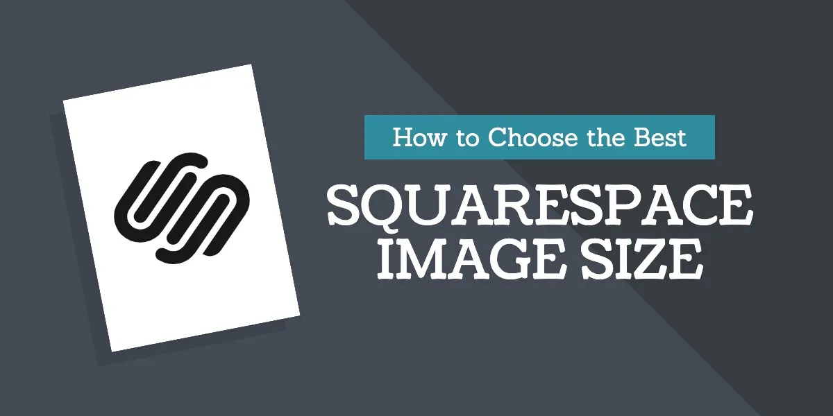 Featured image for How to Choose the Best Squarespace Image Size for Your Site